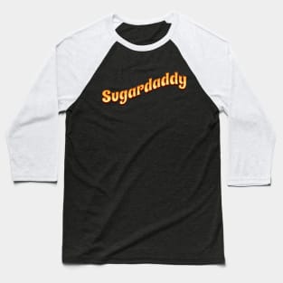 Sugar daddy Baseball T-Shirt